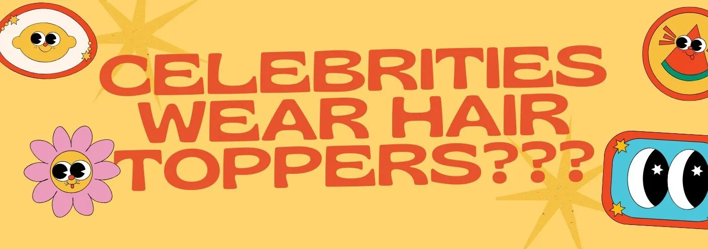 Celebrity Secrets Revealed: Do They Wear Hair Toppers?